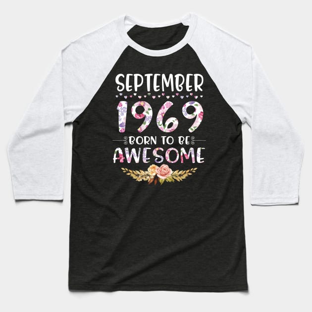 Happy Birthday 51 Years old to me you nana mommy daughter September 1969 Born To Be Awesome Baseball T-Shirt by joandraelliot